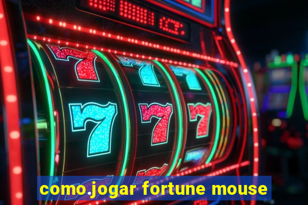 como.jogar fortune mouse